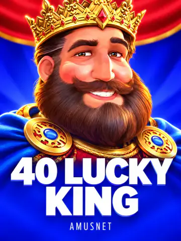 40 Lucky King